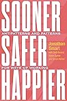 Book cover for Sooner Safer Happier: Antipatterns and Patterns for Business Agility