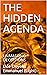 THE HIDDEN AGENDA: UNMASKING DECEPTIONS