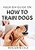 Your DIY Guide On How To Train Dogs by Benjamin Cole