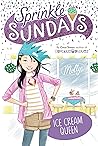 Ice Cream Queen (Sprinkle Sundays Book 11)