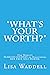What's Your Worth? by Lisa Waddell