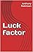 Luck factor