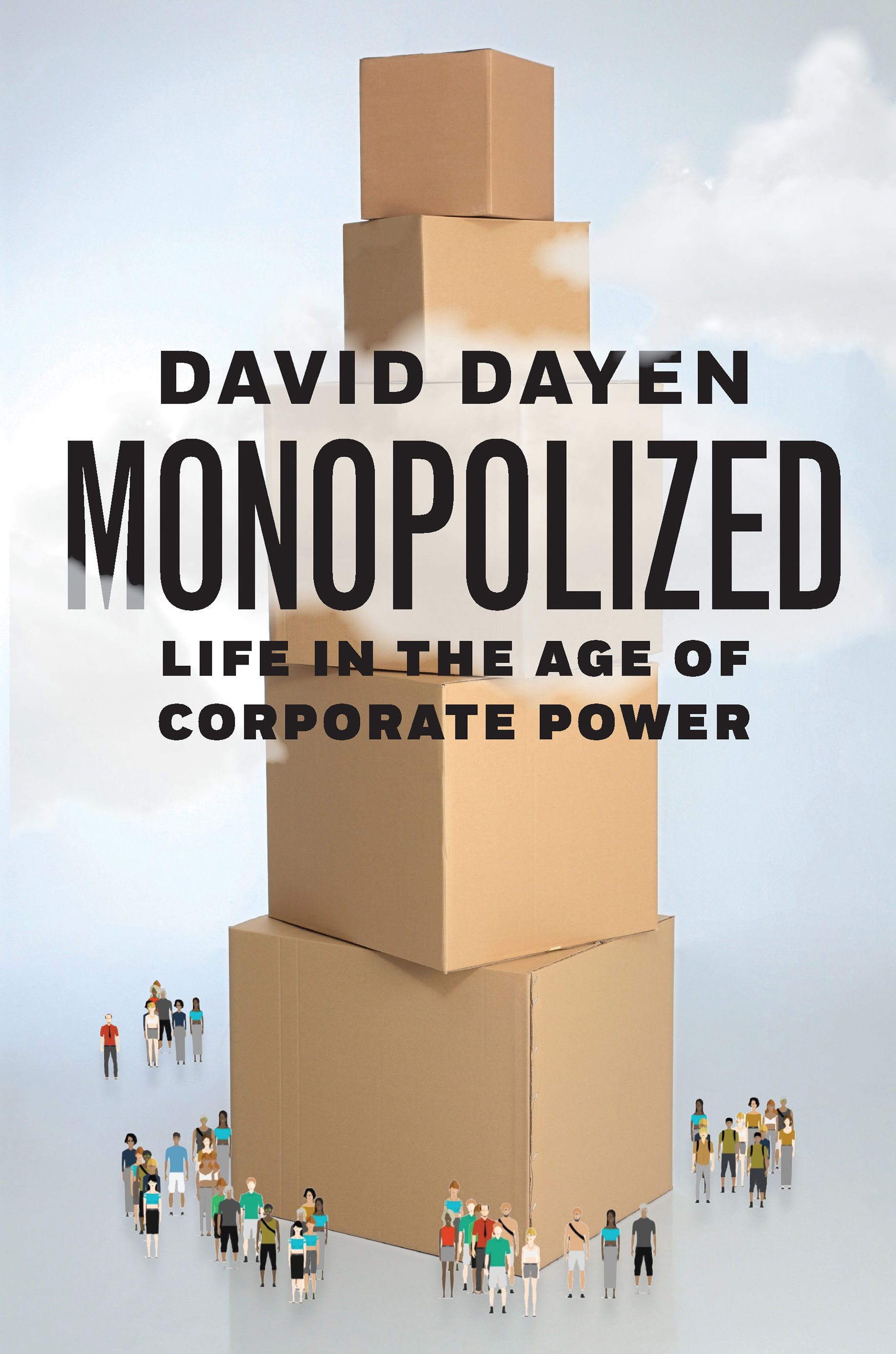 Monopolized: Life in the Age of Corporate Power (Hardcover)