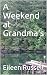 A Weekend at Grandma's