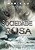 Sociedade da Rosa (Jovens de Elite Livro 2)