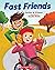 Fast Friends