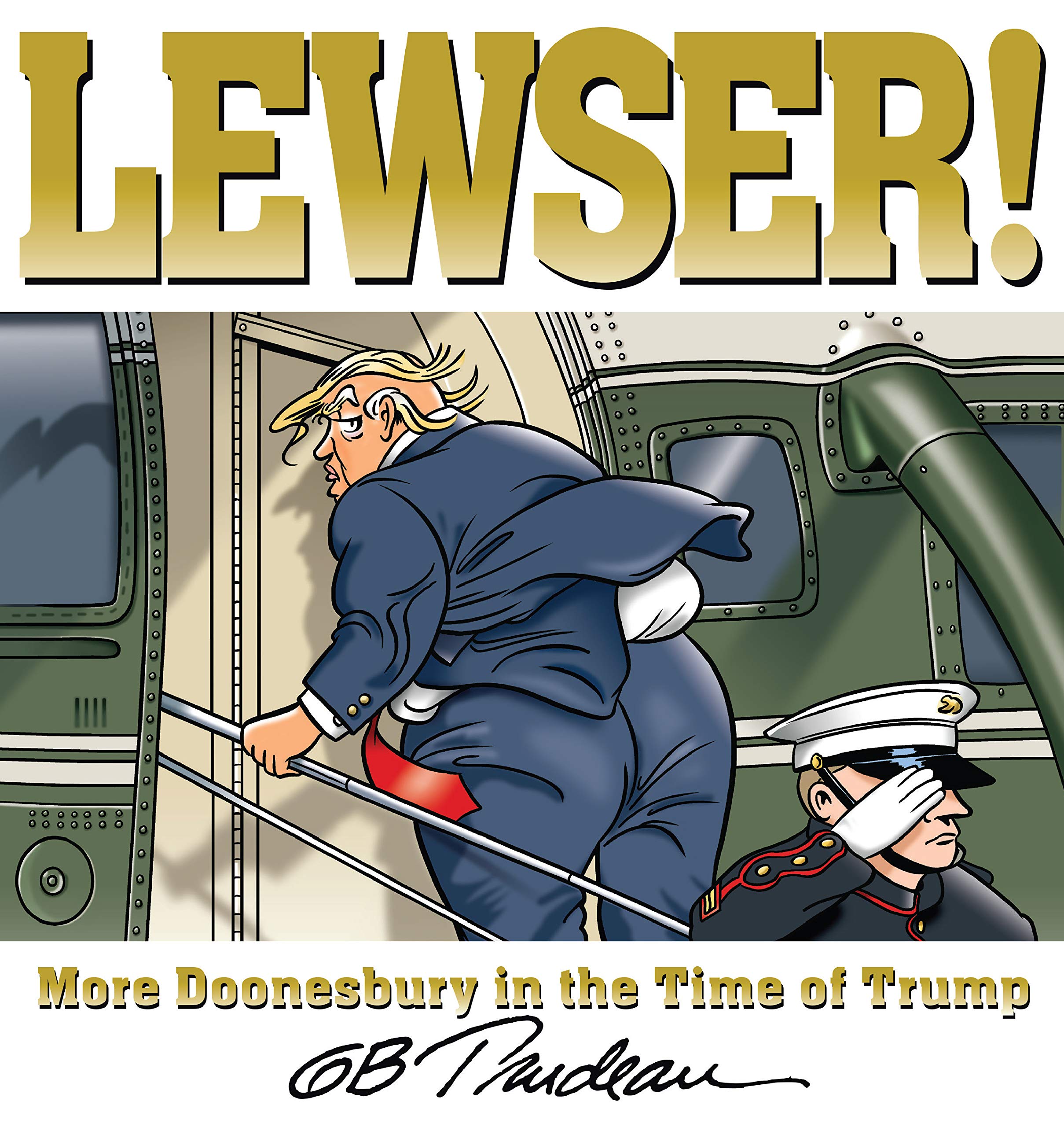 LEWSER!: More Doonesbury in the Time of Trump (Kindle Edition)
