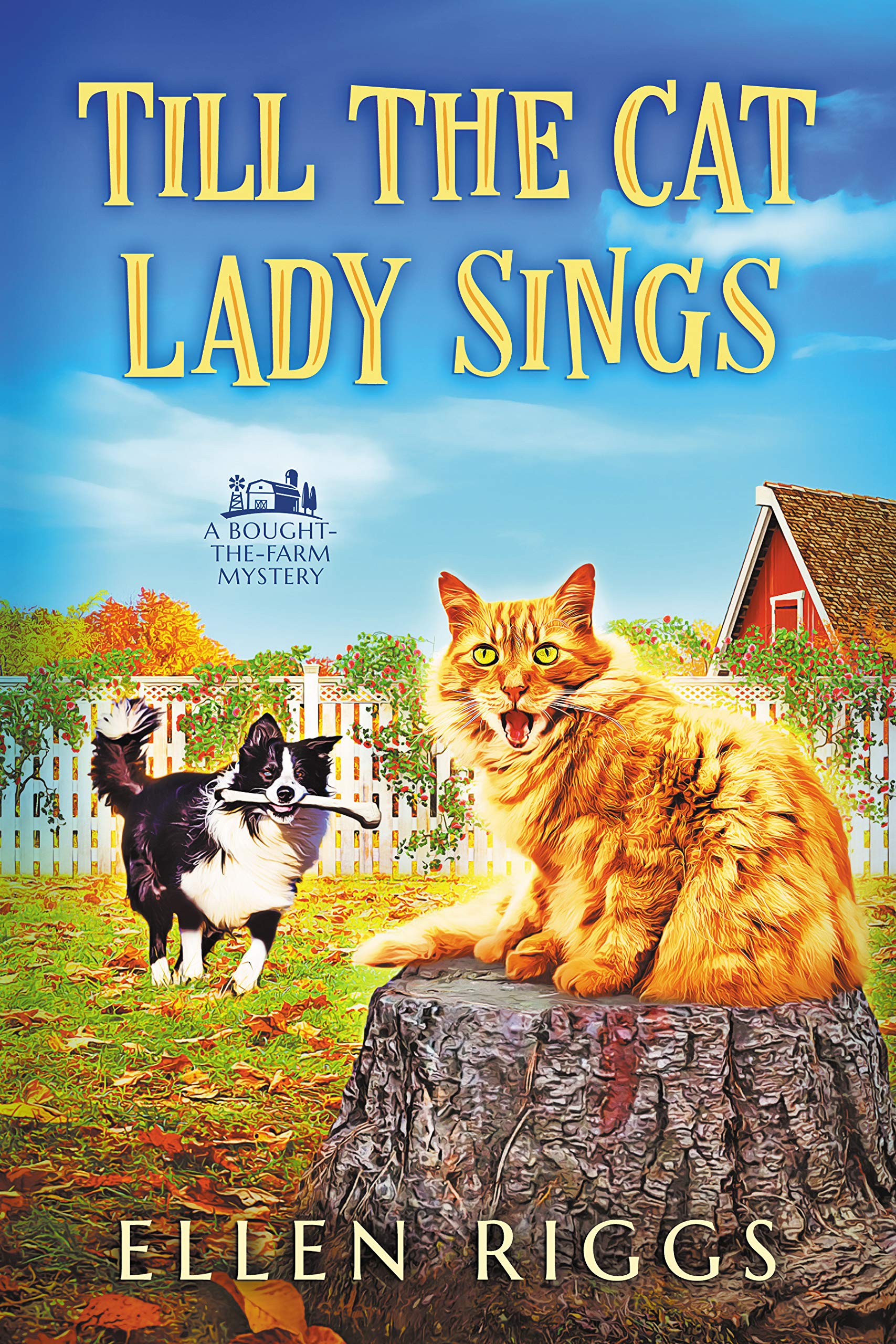 Till the Cat Lady Sings (Bought-the-Farm Mystery #4)