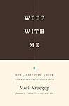 Weep with Me: How...