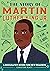 The Story of Martin Luther King Jr.: A Biography Book for New Readers: An Inspiring Biography for Young Readers