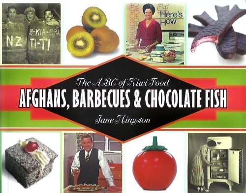 Afghans, Barbecues and Chocolate Fish: The ABC of Kiwi Food (Paperback)