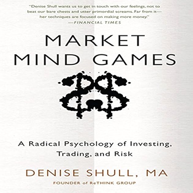 Market Mind Games: Profiting from the New Psychology of Risk, Uncertainty, and the Convergence of Trading with Investing