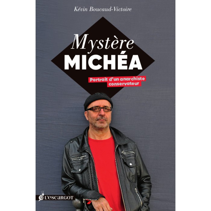Mystère Michéa. Portrait d'un anarchiste conservateur