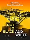 Not so Black and White: A compelling tale of love, race & gritty determination