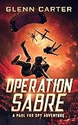 Operation Sabre (A Paul Fox Spy Adventure #1)
