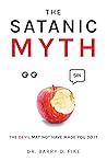 The Satanic Myth:...