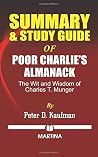Summary & Study Guide of Poor Charlie's Almanack: The Wit and Wisdom of Charles T. Munger by Peter D. Kaufman