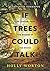 If Trees Could Talk - Life ...