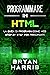 PROGRAMMARE IN HTML: La guida di programmazione web step by step per principianti