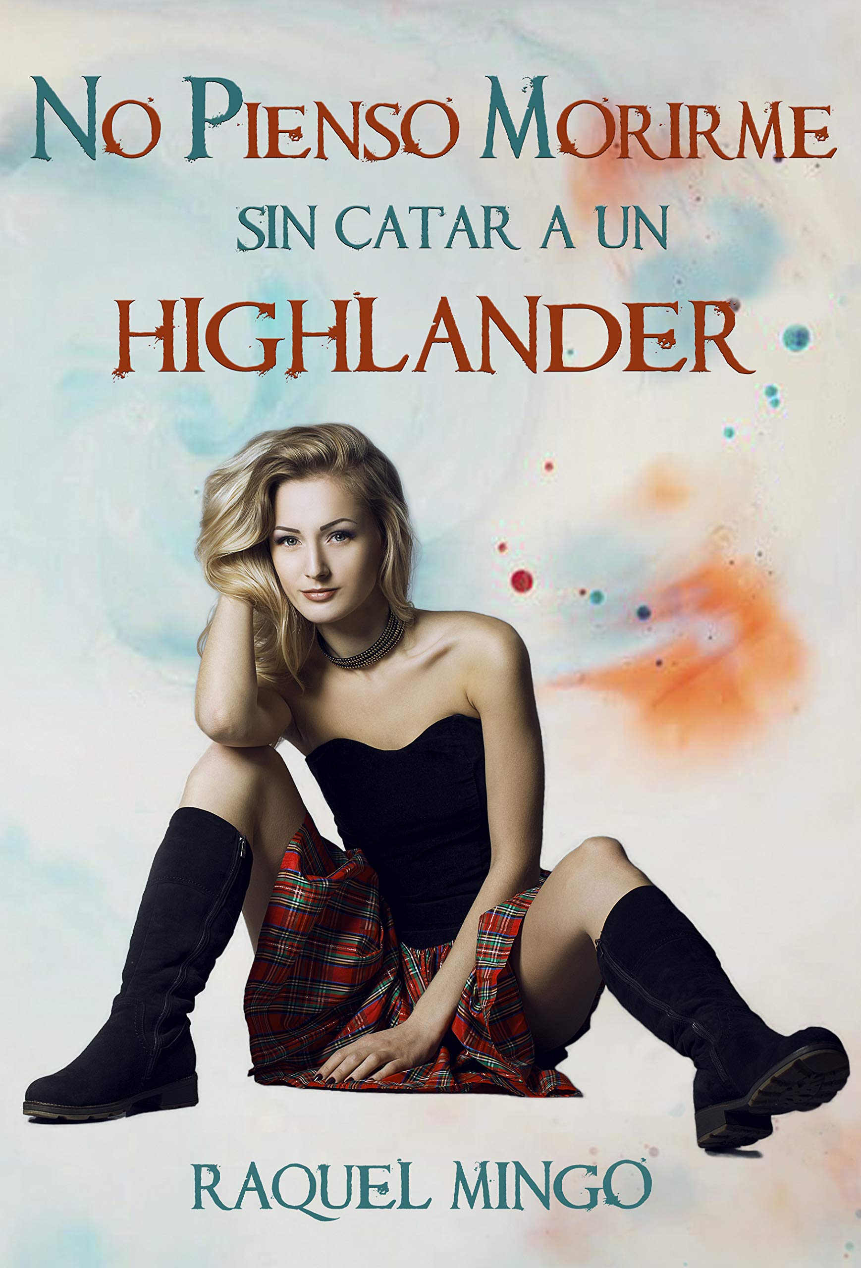No pienso morirme sin catar a un highlander (ebook)