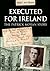 Executed for Ireland by May Moran