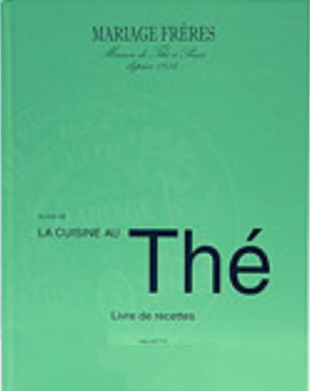 La cuisine au thé: Les recettes de Mariage Frères (Hardcover)