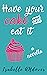 Have Your Cake and Eat it: ...
