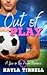 Out of Play (Love in the Arena, #2) by Kayla Tirrell
