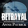 Betrayal by Anne Patrick