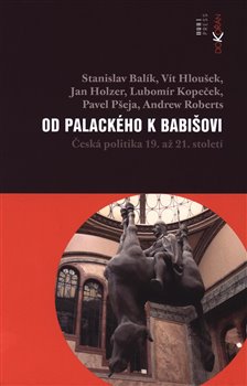 Od Palackého k Babišovi: česká politika 19. až 21. století