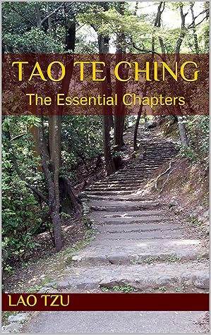 Tao Te Ching: The Essential Chapters