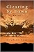 Clearing by Dawn by Maureen Hull