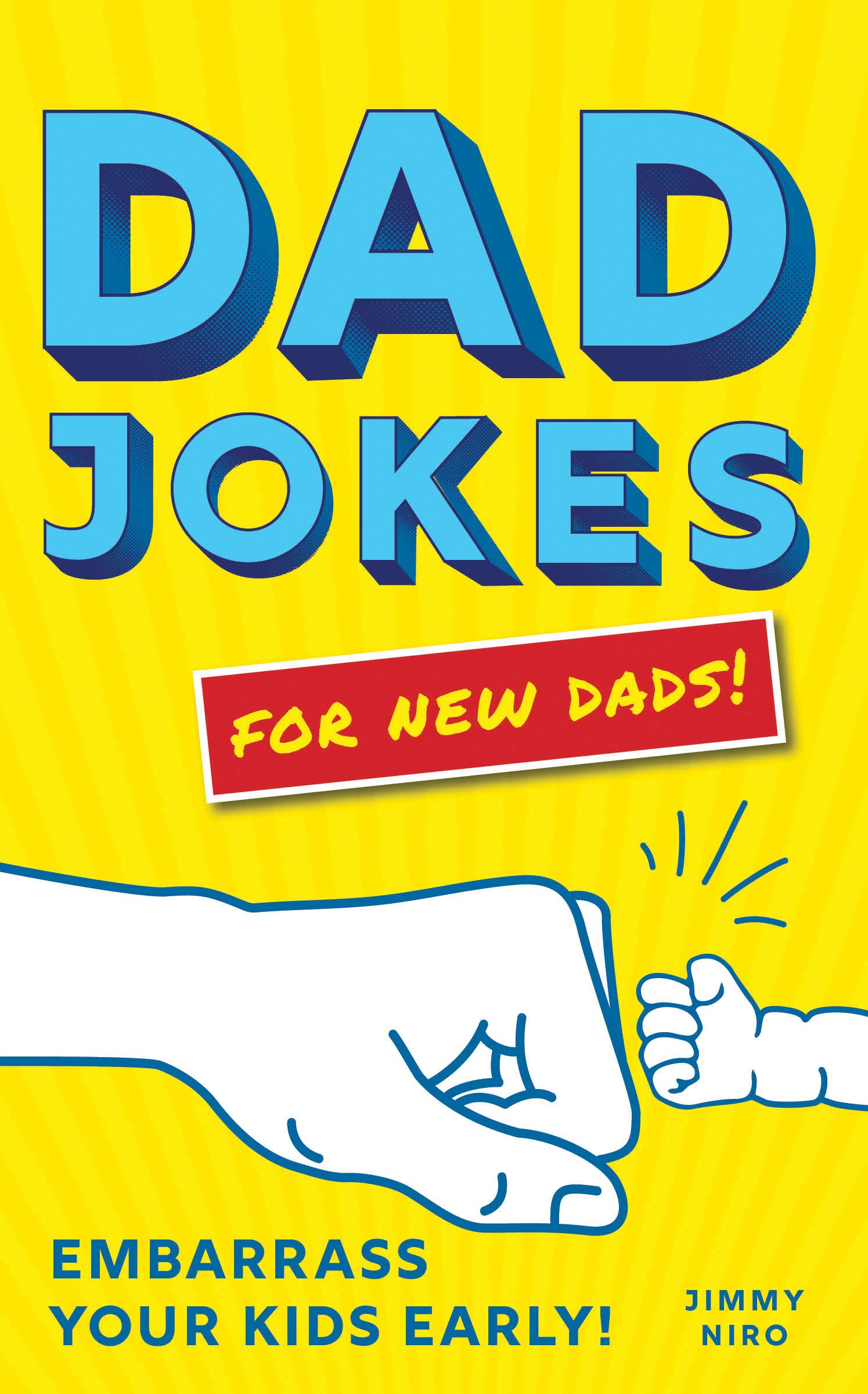 Dad Jokes for New Dads: The Ultimate New Dad Gift to Embarrass Your Kids Early with 500+ Jokes! (Paperback)