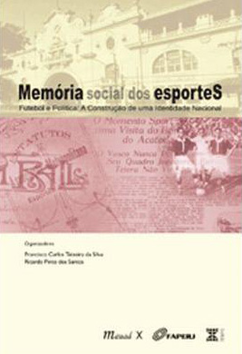 Memória Social dos Esportes - Futebol e Política (Vol. II)