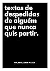 Book cover for Textos de despedidas de alguém que nunca quis partir (Portuguese Edition)