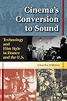Cinema's Conversion to Sound: Technology and Film Style in France and the U.S.