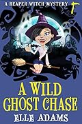 A Wild Ghost Chase (Reaper Witch #1)