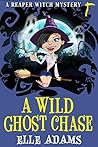 A Wild Ghost Chase by Elle Adams