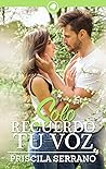Solo recuerdo tu voz by Priscila Serrano