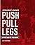 INTERMEDIATE-ADVANCED PUSH/PULL/LEGS HYPERTROPHY PROGRAM