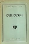Dur, Düşün