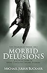 Morbid Delusions by Michael Julius Buckner
