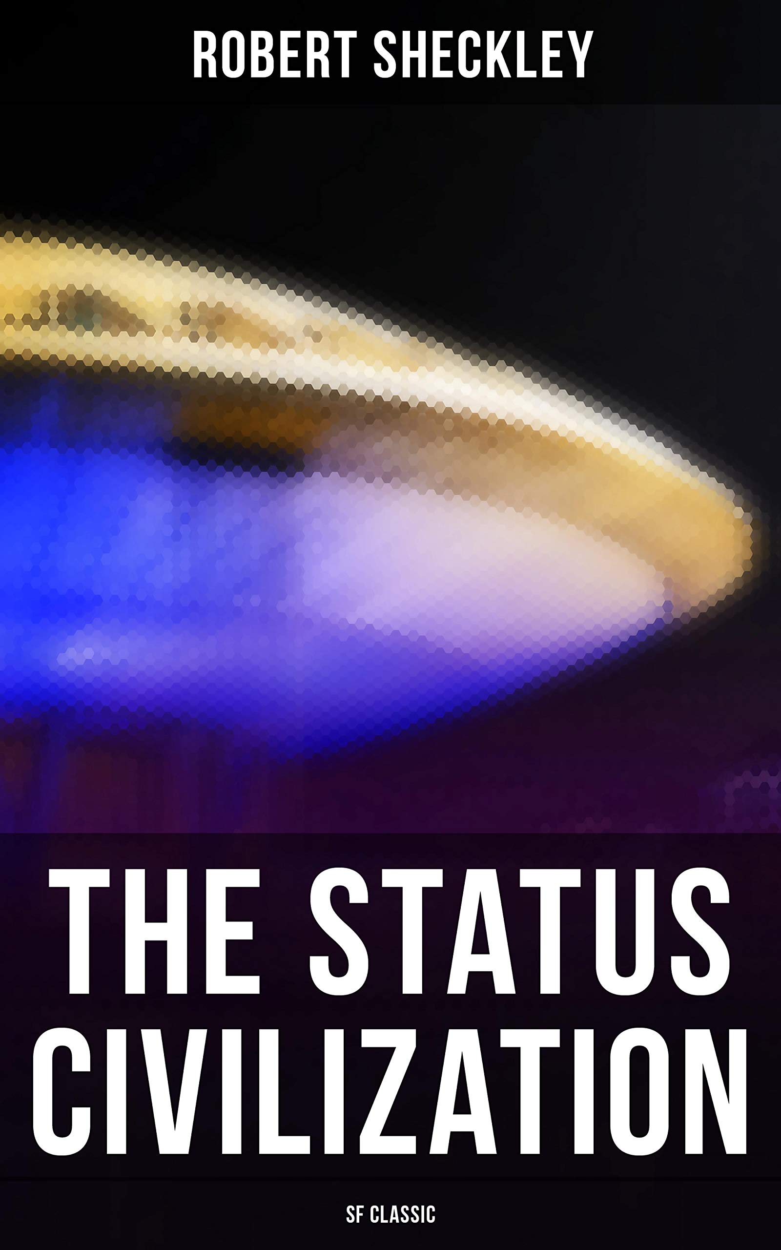 The Status Civilization (SF Classic): Enriched edition.