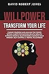 WILLPOWER TRANSFORM YOUR LIFE: CHANGE YOURSELF AND UNLEASH THE POWER WITHIN. HABITS FOR SUCCESS, HEALTH, WEALTH. IMPROVE MINDFUL RELATIONSHIPS CHANGING ... TOUGHNESS (Emotions management Book 2) Book cover for WILLPOWER TRANSFORM YOUR LIFE: CHANGE YOURSELF AND UNLEASH THE POWER WITHIN. HABITS FOR SUCCESS, HEALTH, WEALTH. IMPROVE MINDFUL RELATIONSHIPS CHANGING ... TOUGHNESS (Emotions management Book 2)