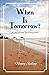 When is Tomorrow?: A Devoti...
