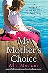 My Mother's Choice by Ali  Mercer