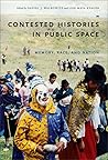 Contested Histories in Public Space: Memory, Race, and Nation (Radical Perspectives)