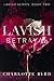 lavish betrayal (lavish, #2)
