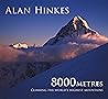 8000 metres: Climbing the World's highest mountains 8000 metres: Climbing the World's highest mountains