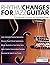 Rhythm Changes for Jazz Guitar: A Complete Guide to Soloing on Jazz Guitar Rhythm Changes (Learn How to Play Jazz Guitar)